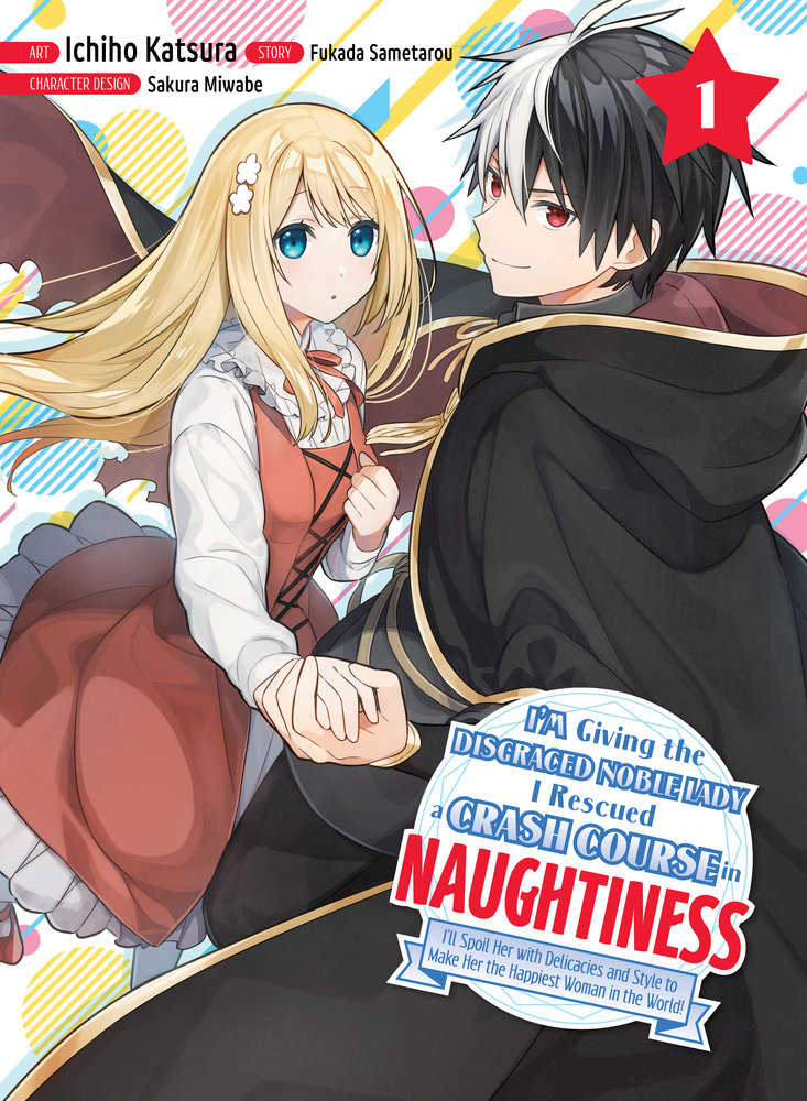 I'm Giving the Disgraced Noble Lady I Rescued a Crash Course in Naughtiness Volume 01