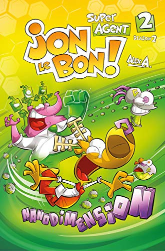 Super Agent Jon Le Bon Season 2, Volume 2 : Nanodimension