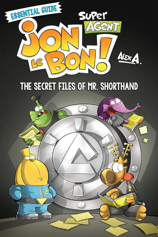 Super Agent Jon Le Bon: The Essential Guide : The Secret Files of Mr. Shorthand