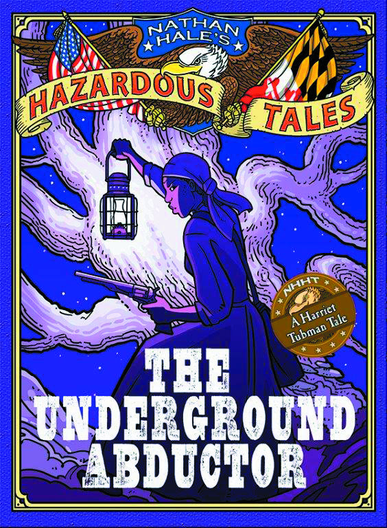 Nathan Hale's Hazardous Tales Volume 05 Underground Abductor