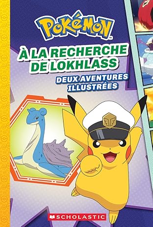 Pokemon Tome 7  A La Recherche de Lokhlass