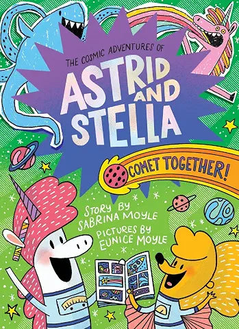 Cosmic Adventures of Astrid and Stella Volume 04 Comet Together!