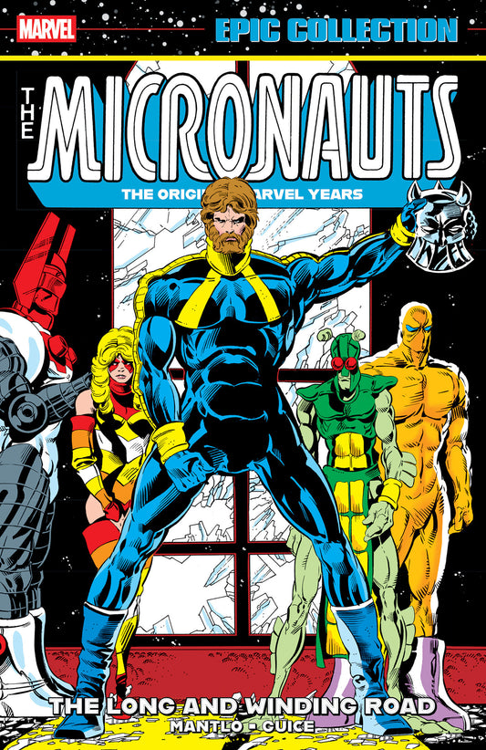 Micronauts Epic Collection: The Original Marvel Years   The Long and Winding Road