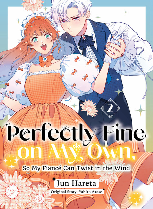 Perfectly Fine On My Own, So My Fiancé Can Twist In The Wind Volume 02