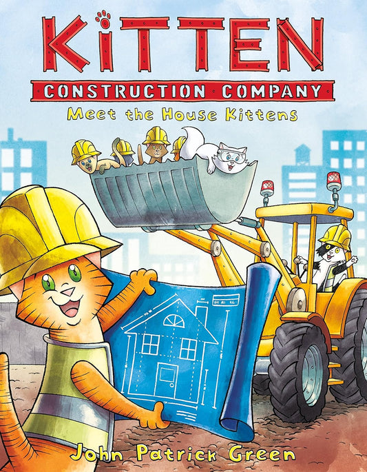 Kitten Construction Company Volume 01 Meet House Kittens