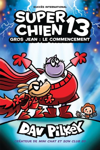 Super Chien 13 Gros Jean: Le Commencement