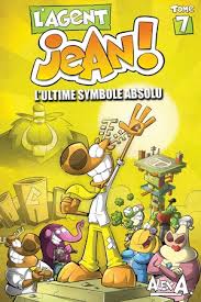 L'Agent Jean! Tome 7 - L'Ultime Symbole Absolu