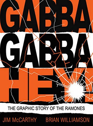 Gabba Gabba Hey The Graphic Story of the Ramones
