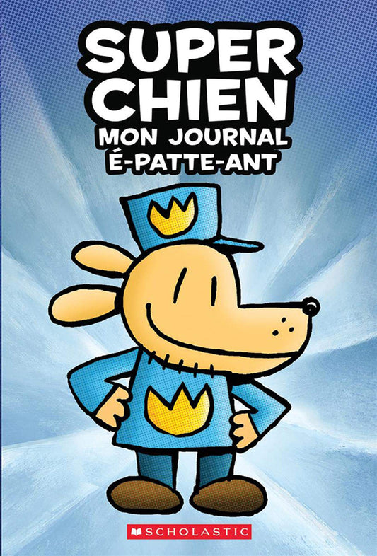 Super Chien: Mon Journal E-Patte-Ant