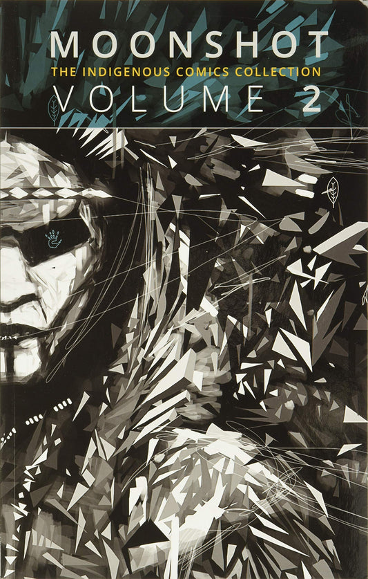 Moonshot: The Indigenous Comics Collection Vol. 02