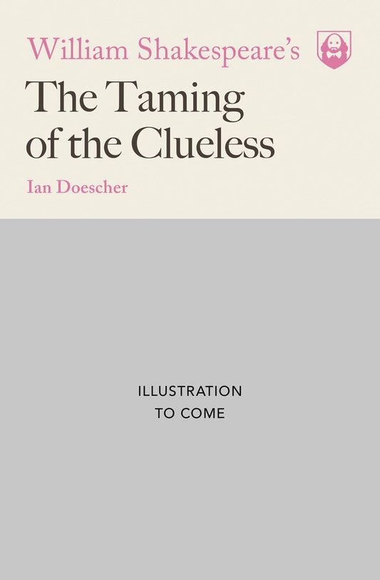 William Shakespeare's Taming of the Clueless