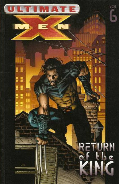 Ultimate X-Men Vol. 06 Return of the King